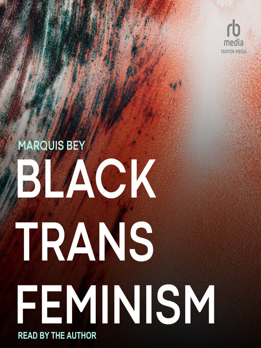 Title details for Black Trans Feminism by Marquis Bey - Wait list